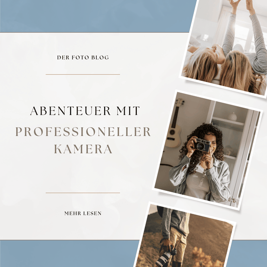 Abenteuer mit professioneller Kamera!